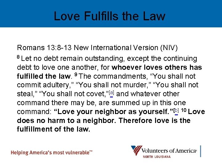 Love Fulfills the Law Romans 13: 8 -13 New International Version (NIV) 8 Let