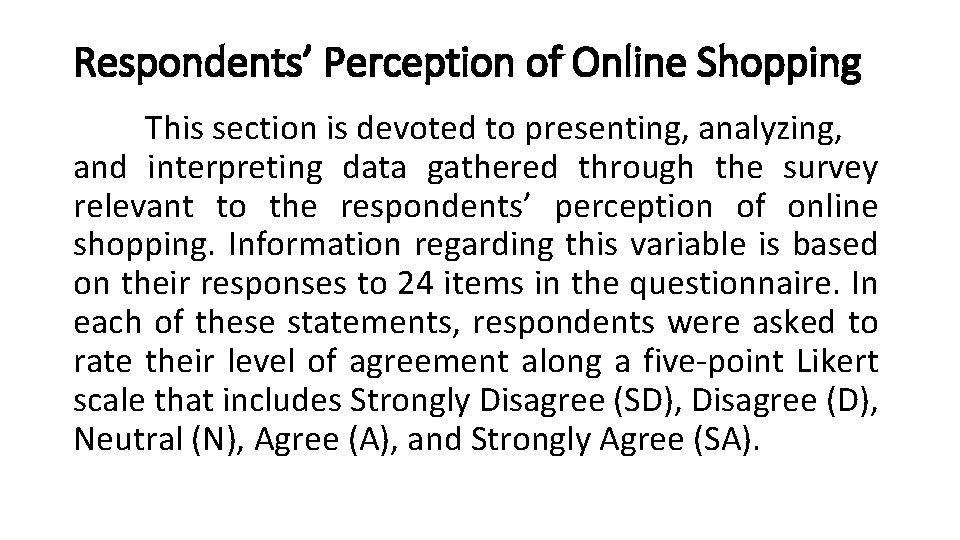 Respondents’ Perception of Online Shopping This section is devoted to presenting, analyzing, and interpreting