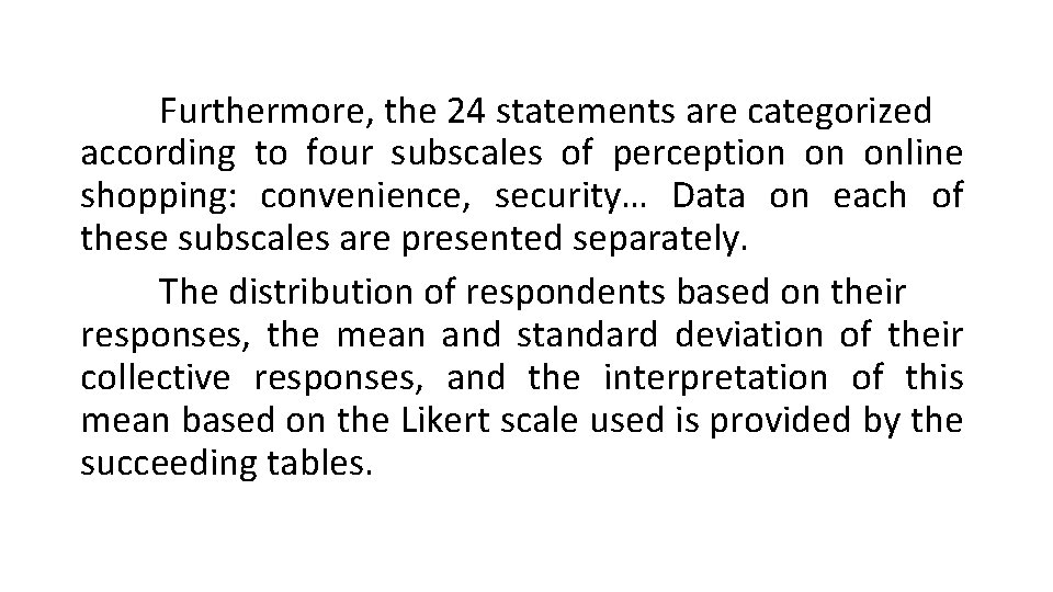 Furthermore, the 24 statements are categorized according to four subscales of perception on online