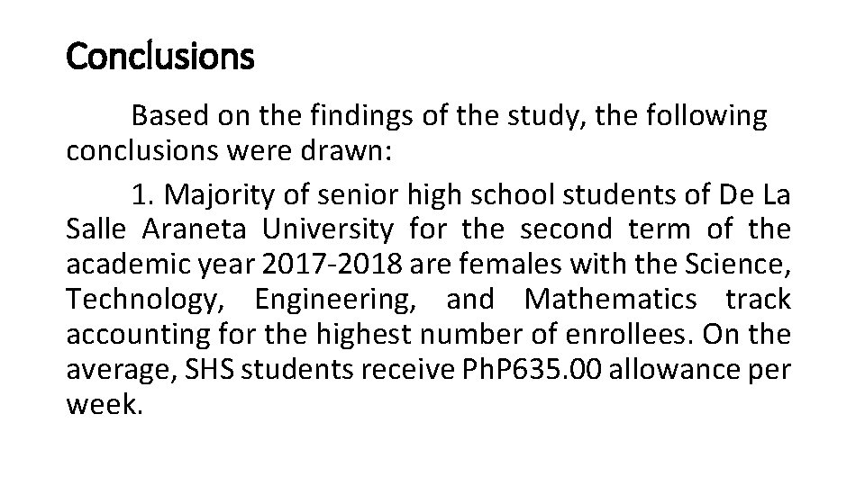 Conclusions Based on the findings of the study, the following conclusions were drawn: 1.