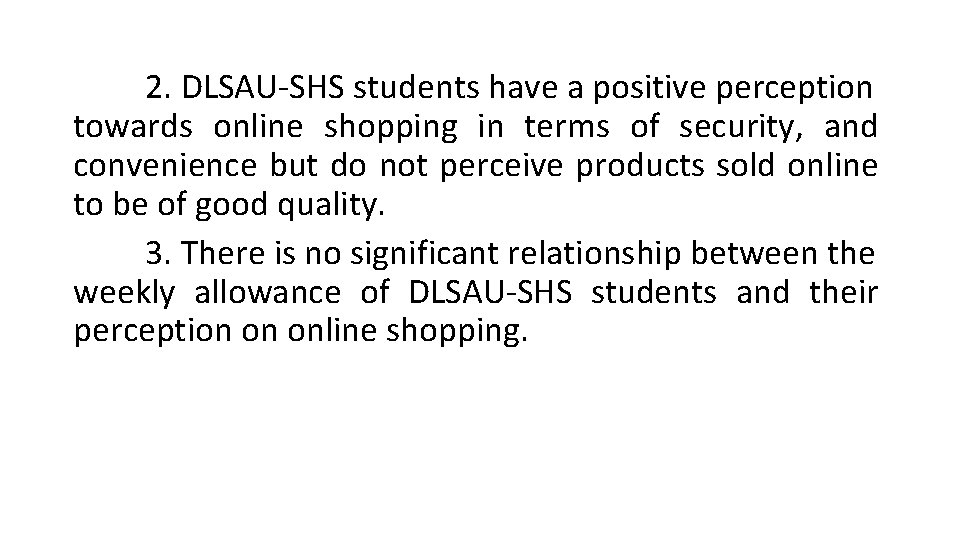 2. DLSAU-SHS students have a positive perception towards online shopping in terms of security,