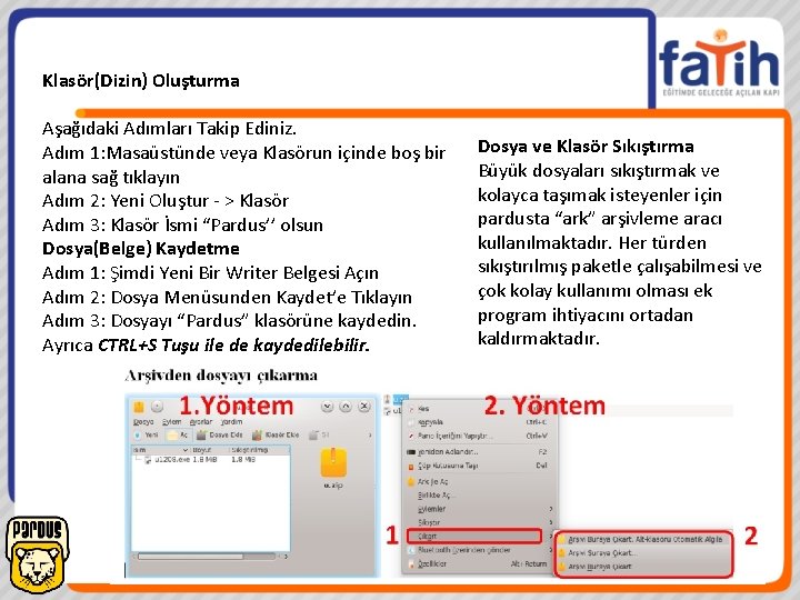 Klasör(Dizin) Oluşturma Aşağıdaki Adımları Takip Ediniz. Adım 1: Masaüstünde veya Klasörun içinde boş bir