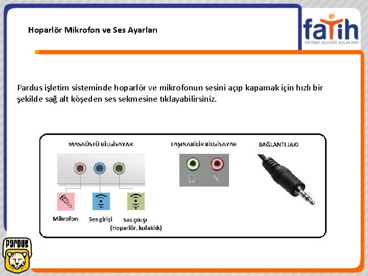 Hoparlör Mikrofon ve Ses Ayarları Pardus işletim sisteminde hoparlör ve mikrofonun sesini açıp kapamak