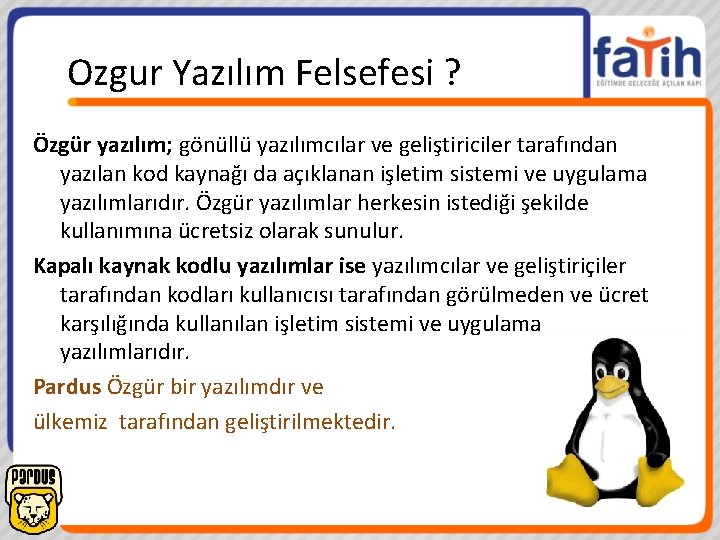 Ozgur Yazılım Felsefesi ? Özgür yazılım; gönüllü yazılımcılar ve geliştiriciler tarafından yazılan kod kaynağı