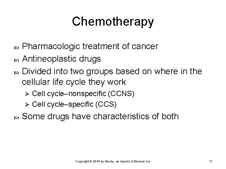 Chemotherapy Pharmacologic treatment of cancer Antineoplastic drugs Divided into two groups based on where