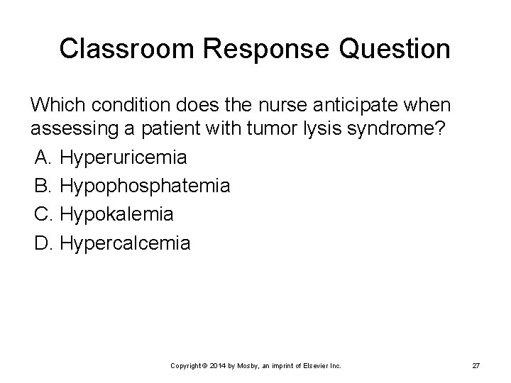 Classroom Response Question Which condition does the nurse anticipate when assessing a patient with