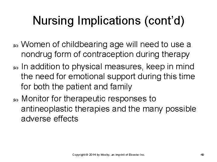 Nursing Implications (cont’d) Women of childbearing age will need to use a nondrug form