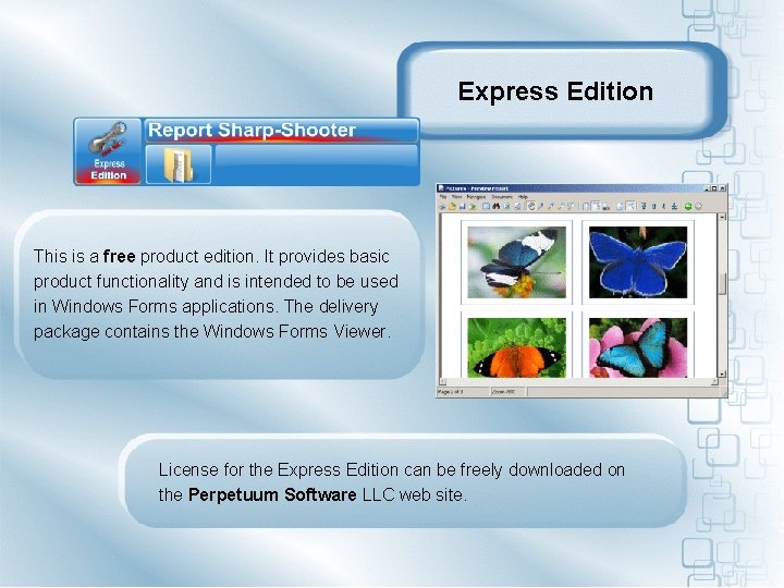 Express Edition This is a free product edition. It provides basic product functionality and