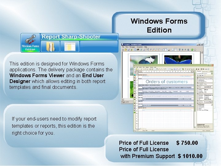 Windows Forms Edition This edition is designed for Windows Forms applications. The delivery package