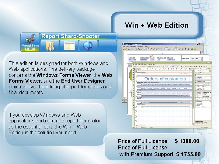 Win + Web Edition This edition is designed for both Windows and Web applications.