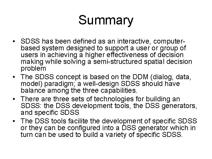 Summary • SDSS has been defined as an interactive, computerbased system designed to support