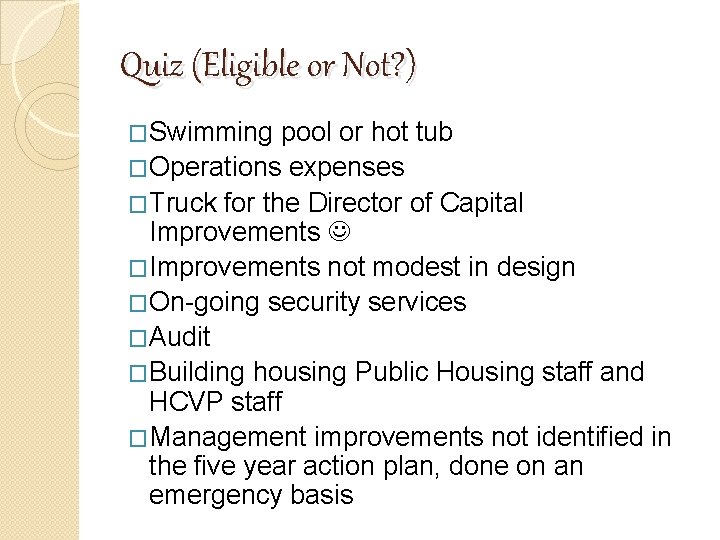 Quiz (Eligible or Not? ) �Swimming pool or hot tub �Operations expenses �Truck for Quiz (Eligible or Not? ) �Swimming pool or hot tub �Operations expenses �Truck for