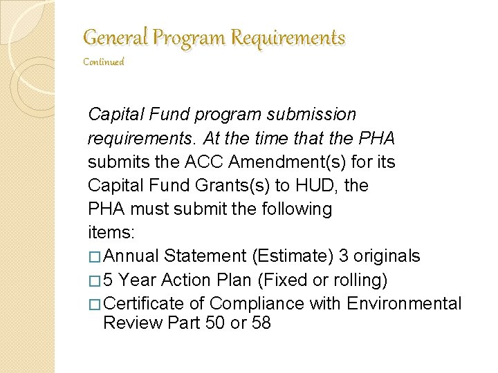 General Program Requirements Continued Capital Fund program submission requirements. At the time that the General Program Requirements Continued Capital Fund program submission requirements. At the time that the