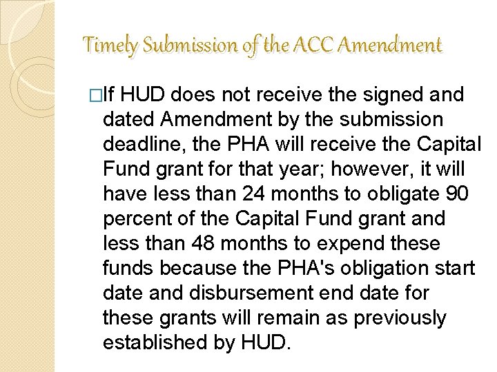 Timely Submission of the ACC Amendment �If HUD does not receive the signed and Timely Submission of the ACC Amendment �If HUD does not receive the signed and
