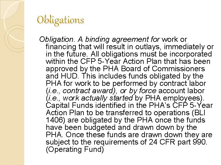 Obligations Obligation. A binding agreement for work or financing that will result in outlays, Obligations Obligation. A binding agreement for work or financing that will result in outlays,