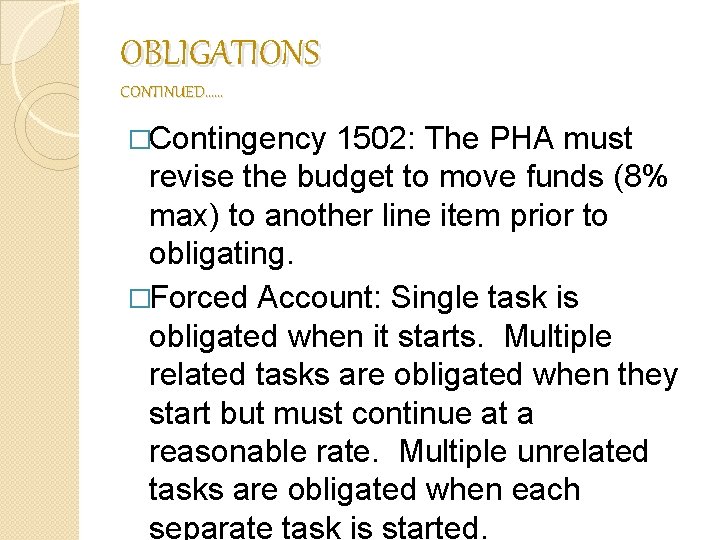 OBLIGATIONS CONTINUED…… �Contingency 1502: The PHA must revise the budget to move funds (8% OBLIGATIONS CONTINUED…… �Contingency 1502: The PHA must revise the budget to move funds (8%