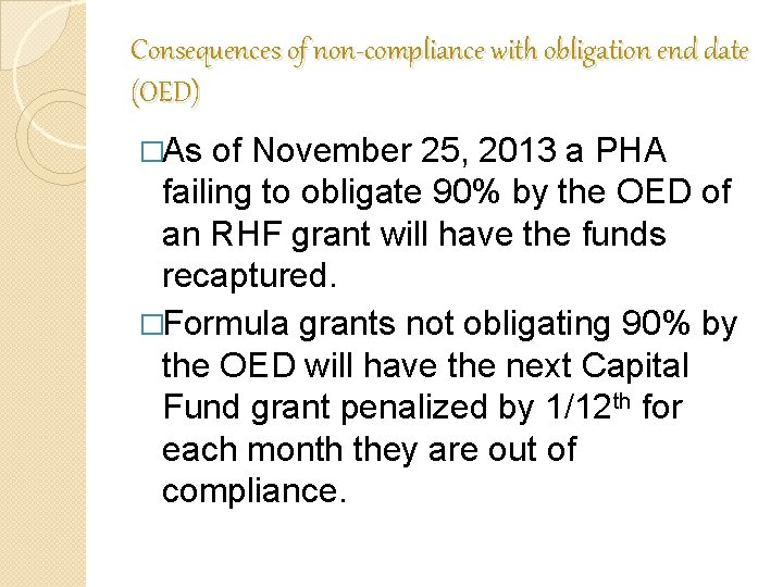 Consequences of non-compliance with obligation end date (OED) �As of November 25, 2013 a Consequences of non-compliance with obligation end date (OED) �As of November 25, 2013 a
