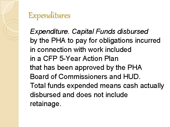 Expenditures Expenditure. Capital Funds disbursed by the PHA to pay for obligations incurred in Expenditures Expenditure. Capital Funds disbursed by the PHA to pay for obligations incurred in