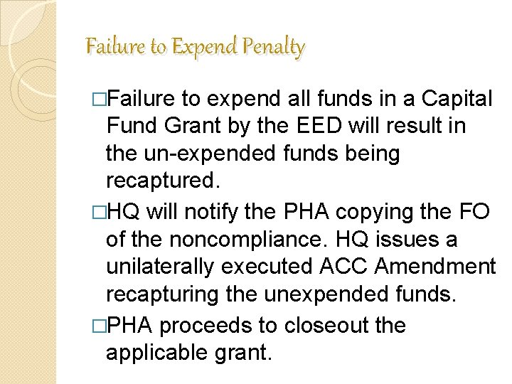 Failure to Expend Penalty �Failure to expend all funds in a Capital Fund Grant Failure to Expend Penalty �Failure to expend all funds in a Capital Fund Grant