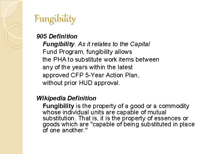 Fungibility 905 Definition Fungibility. As it relates to the Capital Fund Program, fungibility allows Fungibility 905 Definition Fungibility. As it relates to the Capital Fund Program, fungibility allows