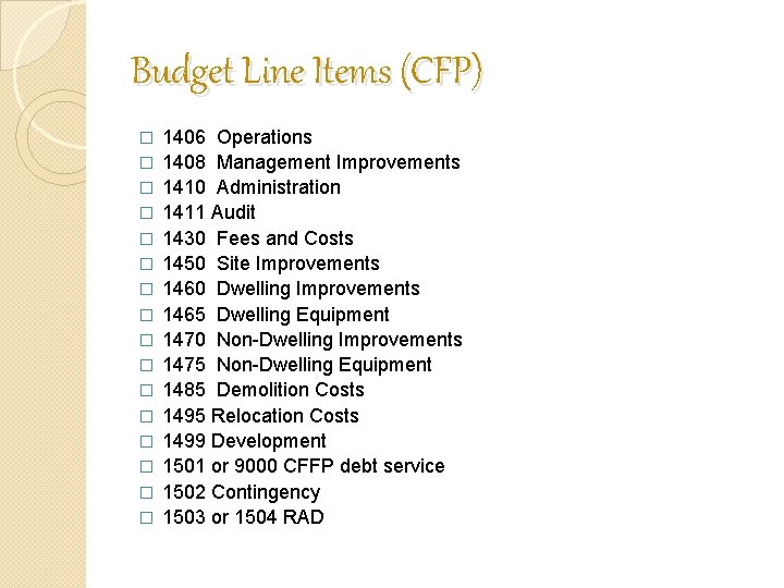 Budget Line Items (CFP) � � � � 1406 Operations 1408 Management Improvements 1410 Budget Line Items (CFP) � � � � 1406 Operations 1408 Management Improvements 1410