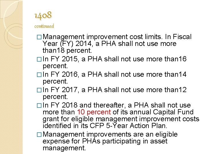 1408 continued � Management improvement cost limits. In Fiscal Year (FY) 2014, a PHA 1408 continued � Management improvement cost limits. In Fiscal Year (FY) 2014, a PHA