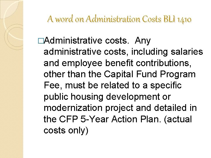 A word on Administration Costs BLI 1410 �Administrative costs. Any administrative costs, including salaries A word on Administration Costs BLI 1410 �Administrative costs. Any administrative costs, including salaries