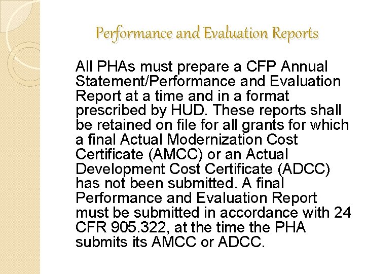 Performance and Evaluation Reports All PHAs must prepare a CFP Annual Statement/Performance and Evaluation Performance and Evaluation Reports All PHAs must prepare a CFP Annual Statement/Performance and Evaluation
