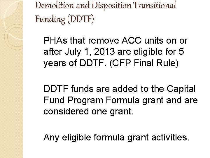 Demolition and Disposition Transitional Funding (DDTF) PHAs that remove ACC units on or after Demolition and Disposition Transitional Funding (DDTF) PHAs that remove ACC units on or after