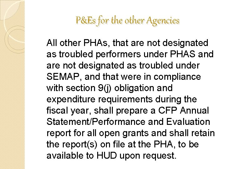 P&Es for the other Agencies All other PHAs, that are not designated as troubled P&Es for the other Agencies All other PHAs, that are not designated as troubled