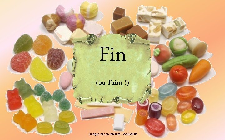 Fin (ou Faim !) Images et son Internet - Avril 2015 