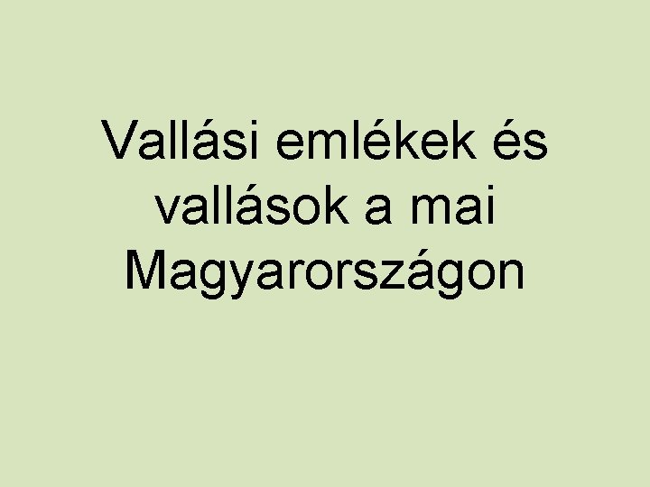 Vallási emlékek és vallások a mai Magyarországon 