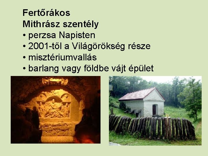 Fertőrákos Mithrász szentély • perzsa Napisten • 2001 -től a Világörökség része • misztériumvallás