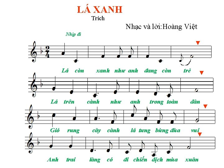 LÁ XANH Trích Nhạc và lời: Hoàng Việt Nhịp đi Lá Lá Gió Anh