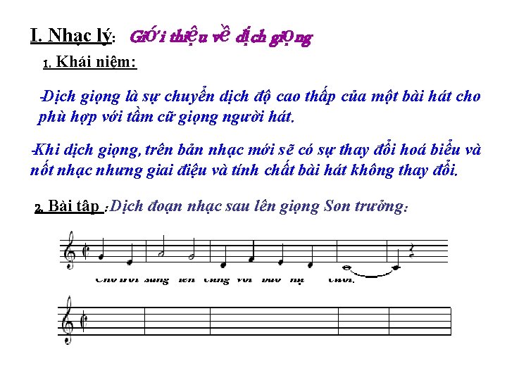 I. Nhạc lý: Giới thiệu về dịch giọng 1. Khái niệm: -Dịch giọng là