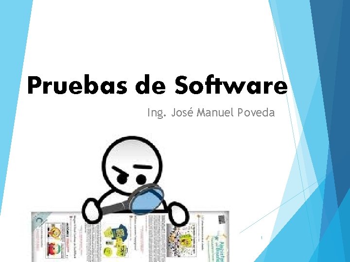 Pruebas de Software Ing. José Manuel Poveda 1 