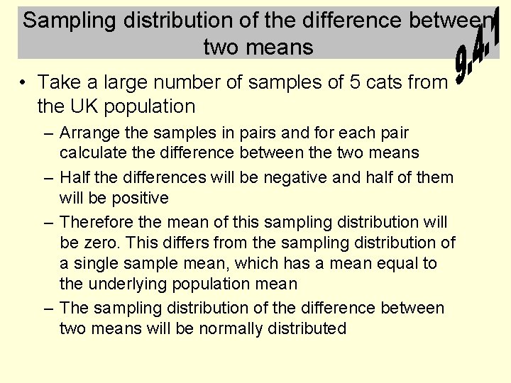 Sampling distribution of the difference between two means • Take a large number of