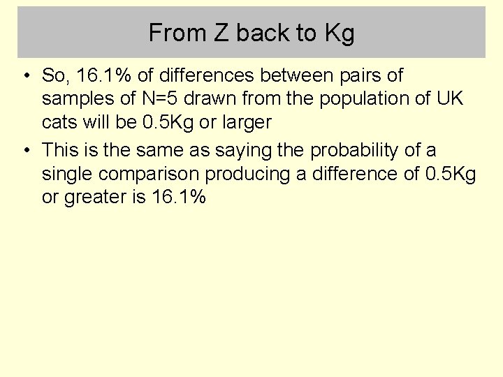 From Z back to Kg • So, 16. 1% of differences between pairs of