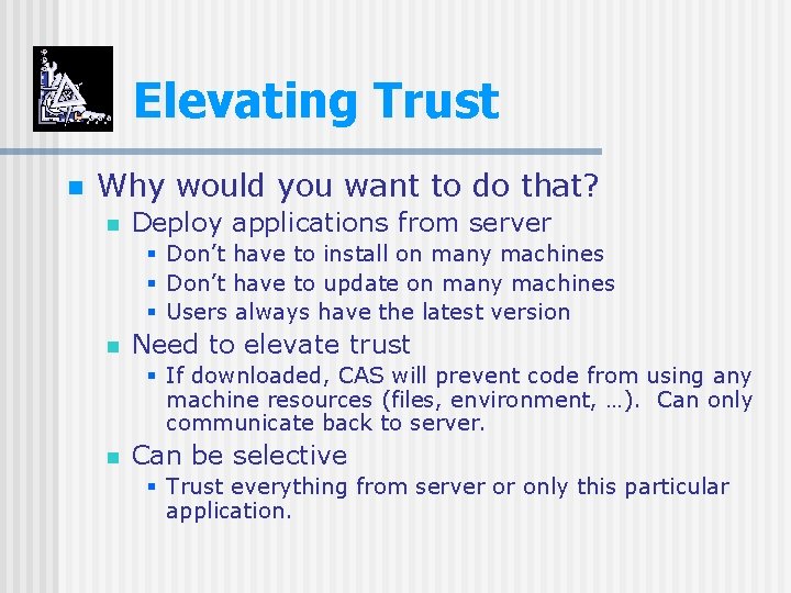 Elevating Trust n Why would you want to do that? n Deploy applications from