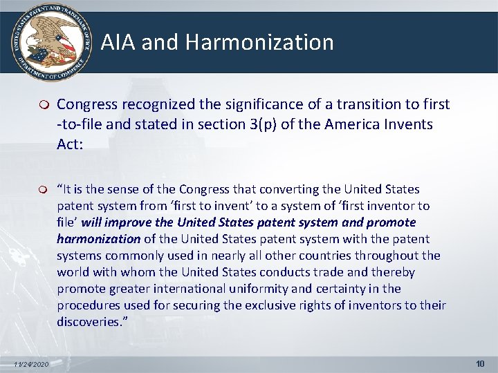 AIA and Harmonization m Congress recognized the significance of a transition to first -to-file