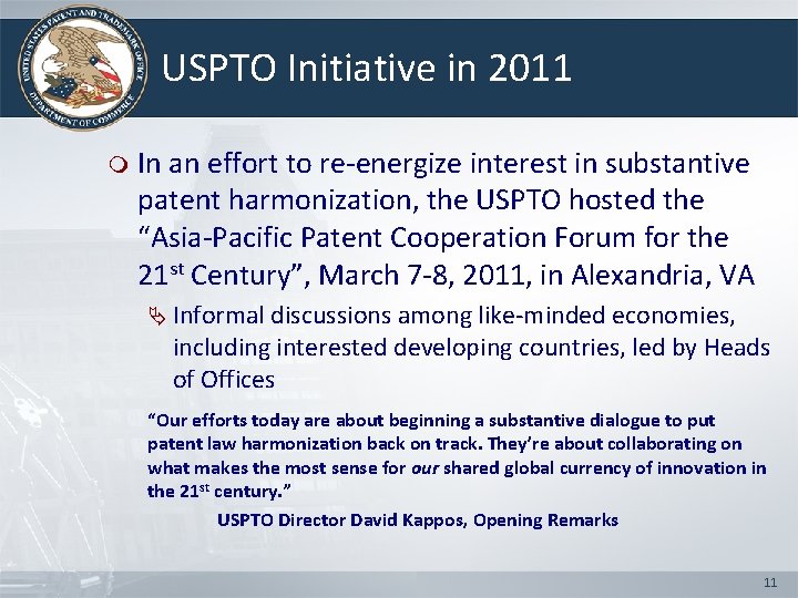 USPTO Initiative in 2011 m In an effort to re-energize interest in substantive patent