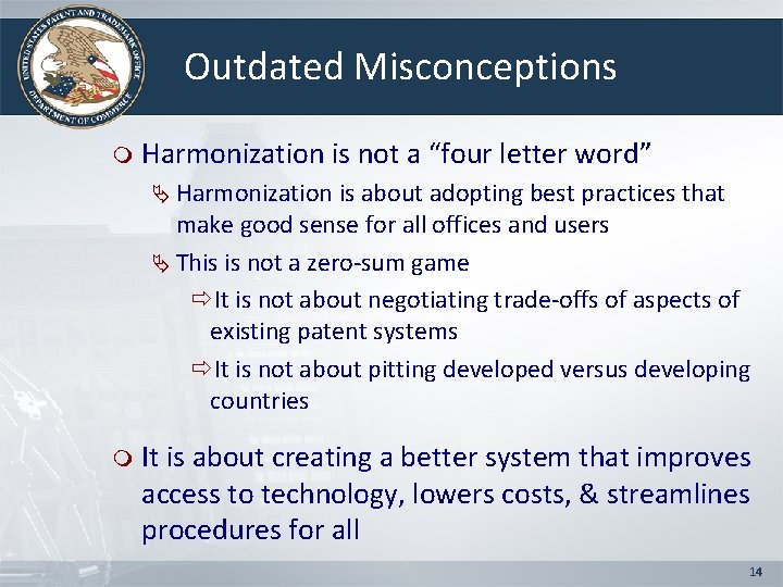 Outdated Misconceptions m Harmonization is not a “four letter word” Ä Harmonization is about