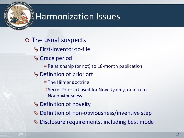 Harmonization Issues m The usual suspects Ä First-inventor-to-file Ä Grace period ðRelationship (or not)