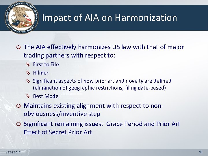 Impact of AIA on Harmonization m The AIA effectively harmonizes US law with that