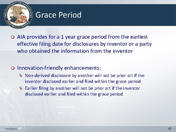 Grace Period m AIA provides for a 1 year grace period from the earliest