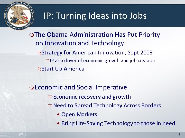 IP: Turning Ideas into Jobs m. The Obama Administration Has Put Priority on Innovation