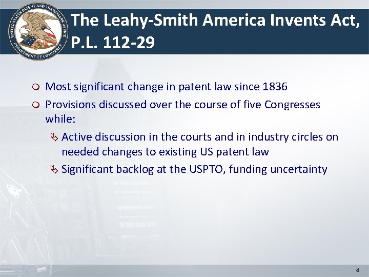 The Leahy-Smith America Invents Act, P. L. 112 -29 m m Most significant change