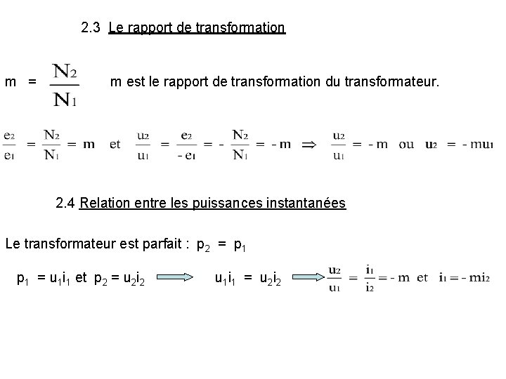 2. 3 Le rapport de transformation m = m est le rapport de transformation 2. 3 Le rapport de transformation m = m est le rapport de transformation