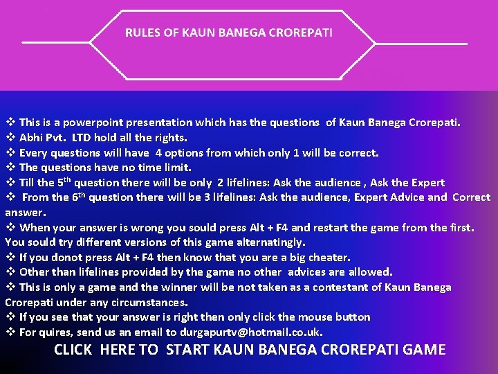 v This is a powerpoint presentation which has the questions of Kaun Banega Crorepati.