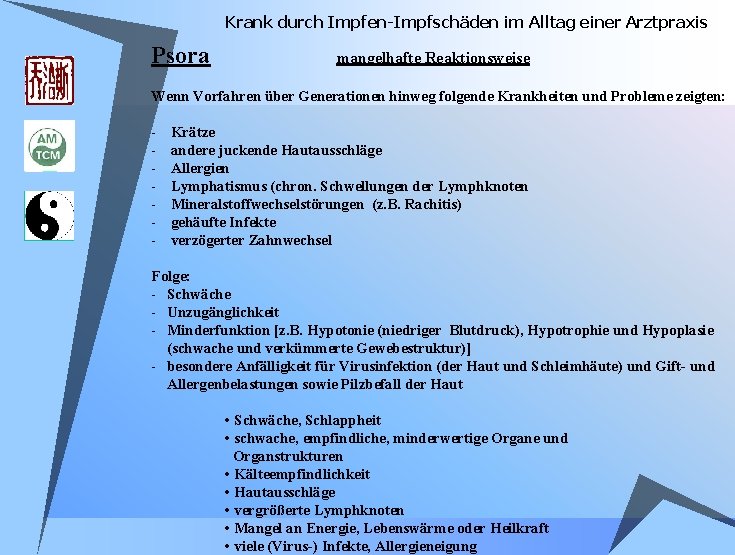 Krank durch Impfen-Impfschäden im Alltag einer Arztpraxis Psora mangelhafte Reaktionsweise Wenn Vorfahren über Generationen Krank durch Impfen-Impfschäden im Alltag einer Arztpraxis Psora mangelhafte Reaktionsweise Wenn Vorfahren über Generationen